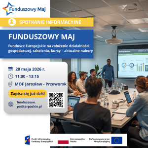 Funduszowy Maj „Fundusze Europejskie na założenie działalności gospodarczej, szkolenia, kursy – aktualne nabory”