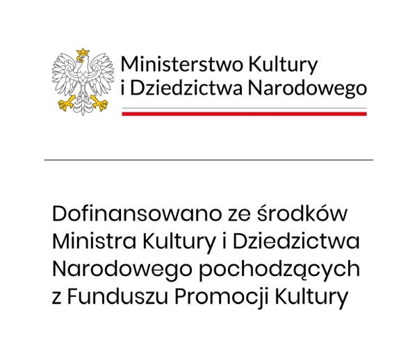 DOFINANSOWANO ZE SRODKÓW MINISTRA KULTURY I DZIEDZICTWA NARODOWEGO